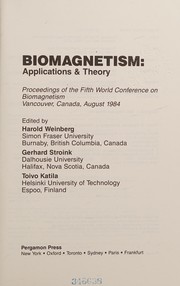 Biomagnetism : applications & theory : proceedings of the Fifth World Conference on Biomagnetism, Vancouver, Canada, August 1984 /