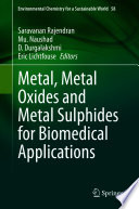 Metal, Metal Oxides and Metal Sulphides for Biomedical Applications /