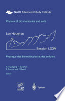 Physics of bio-molecules and cells = : Physique des biomolécules et des cellules : Les Houches, session LXXV, 2-27 July 2001 /