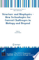 Structure and biophysics--new technologies for current challenges in biology and beyond /