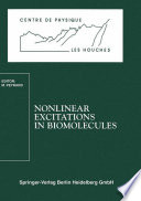 Nonlinear excitations in biomolecules : les Houches School, May 30 to June 4, 1994 /