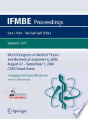 World Congress on Medical Physics and Biomedical Engineering 2006 : August 27 - September 1, 2006, COEX Seoul, Korea : "imaging the future medicine" /