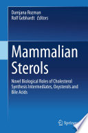 Mammalian Sterols  : Novel Biological Roles of Cholesterol Synthesis Intermediates, Oxysterols and Bile Acids /