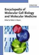 Encyclopedia of molecular cell biology and molecular medicine /