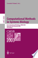 Computational methods in systems biology : First International Workshop, CMSB 2003, Rovereto, Italy, February 2003 : proceedings /