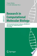 Research in computational molecular biology : 15th annual International Conference, RECOMB 2011, Vancouver, BC, Canada, March 28-31, 2011, Proceedings /