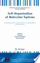 Self-organization of molecular systems : from molecules and clusters to nanotubes and proteins /