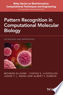 Pattern recognition in computational molecular biology : techniques and approaches /