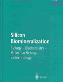 Silicon biomineralization : biology, biochemistry, molecular biology, biotechnology /