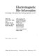 Electromagnetic bio-information : proceedings of the symposium, Marburg, September 5, 1977 /