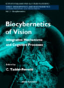 Biocybernetics of vision : integrative mechanisms and cognitive processes; proceedings of the International School of Biocybernetics, Casamicciola, Napoli, Italy, 16-22 October 1994 /