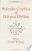 Molecular genetics of biological rhythms /