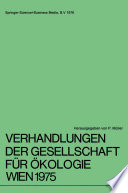 Verhandlungen der Gesellschaft für Ökologie Wien 1975 : 5. Jahresversammlung vom 22. bis 24. September 1975 in Wien /