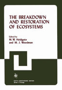 The breakdown and restoration of ecosystems : [proceedings of the Conference on the Rehabilitation of Severely Damaged Land and Freshwater Ecosystems in the Temperate Zones, held in Reykjavik, Iceland, July 4-10, 1976 /
