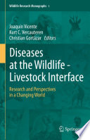 Diseases at the Wildlife - Livestock Interface : Research and Perspectives in a Changing World /