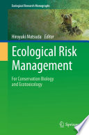 Ecological Risk Management : For Conservation Biology and Ecotoxicology /