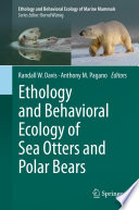 Ethology and Behavioral Ecology of Sea Otters and Polar Bears /