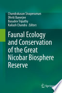 Faunal Ecology and Conservation of the Great Nicobar Biosphere Reserve /