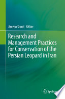 Research and Management Practices for Conservation of the Persian Leopard in Iran /