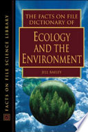 The Facts on File dictionary of ecology and the environment /