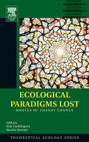 Ecological paradigms lost : routes of theory change /