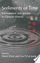Sediments of time : environment and society in Chinese history /