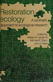 Restoration ecology : a synthetic approach to ecological research /
