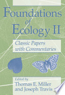 Foundations of ecology II : classic papers with commentaries /