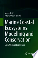 Marine Coastal Ecosystems Modelling and Conservation : Latin American Experiences /