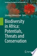 Biodiversity in Africa: Potentials, Threats and Conservation /