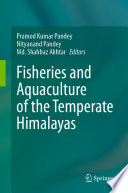 Fisheries and Aquaculture of the Temperate Himalayas /