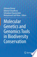 Molecular Genetics and Genomics Tools in Biodiversity Conservation /
