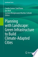 Planning with Landscape: Green Infrastructure to Build Climate-Adapted Cities /