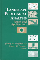Landscape ecological analysis : issues and applications /