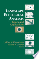 Landscape ecological analysis : issues and applications /
