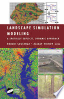 Landscape simulation modeling : a spatially explicit, dynamic approach /