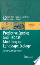 Predictive species and habitat modeling in landscape ecology : concepts and applications /