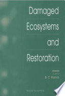 Damaged ecosystems and restoration /