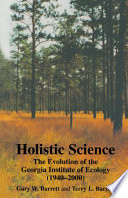 Holistic science : the evolution of the Georgia Institute of Ecology (1940-2000) /