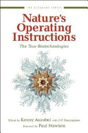 Nature's operating instructions : the true biotechnologies /