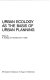 Urban ecology as the basis of urban planning /