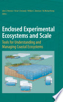 Enclosed experimental ecosystems and scale : tools for understanding and managing coastal ecosystems /