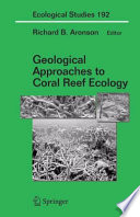 Geological approaches to coral reef ecology /