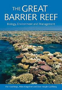 The Great Barrier Reef : biology, environment and management /