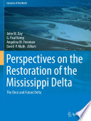 Perspectives on the restoration of the Mississippi Delta : the once and future delta /