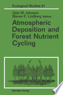Atmospheric deposition and forest nutrient cycling : a synthesis of the integrated forest study /