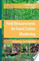 Field measurements for forest carbon monitoring : a landscape-scale approach /