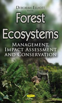 Forest ecosystems : management, impact assessment and conservation /