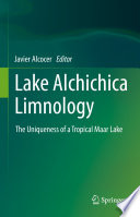 Lake Alchichica Limnology : The Uniqueness of a Tropical Maar Lake /