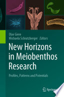 New Horizons in Meiobenthos Research : Profiles, Patterns and Potentials /